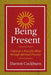 Being Present: Cultivate a Peaceful Mind Through Spiritual Practice by Darren Cockburn