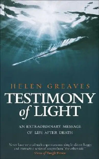 Testimony of Light: An Extraordinary Message of Life After Death by Helen Greaves