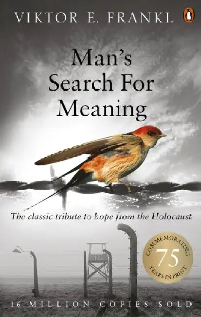 Man's Search For Meaning by Viktor E Frankl