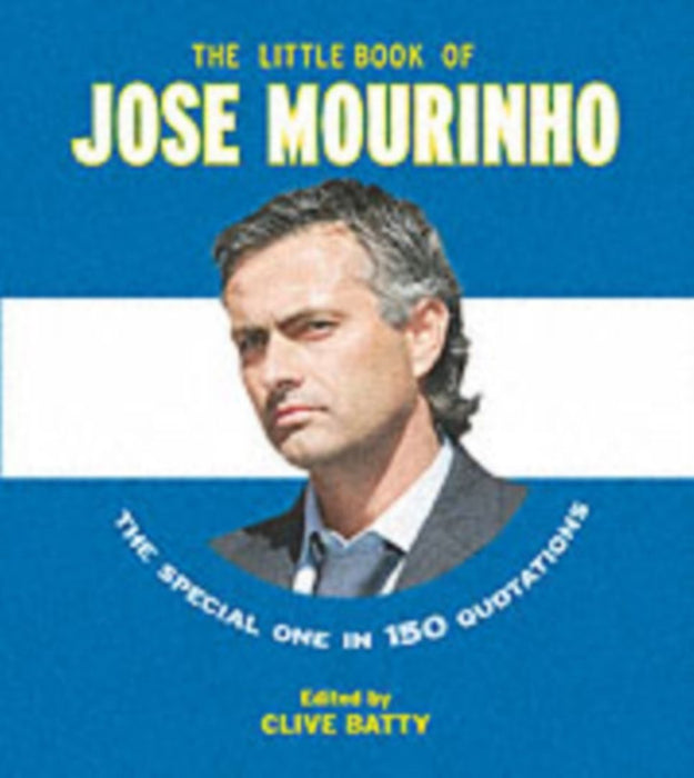 Little Book Of Jose Mourinho by Clive Batty