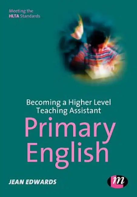 Becoming A Higher Level Teaching Assistant: Primary English by Jean Edwards