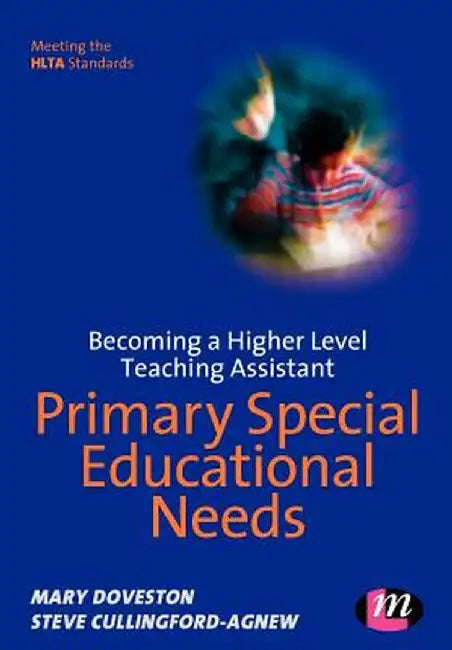 Becoming a Higher Level Teaching Assistant: Primary Special Educational Needs by Mary Doveston