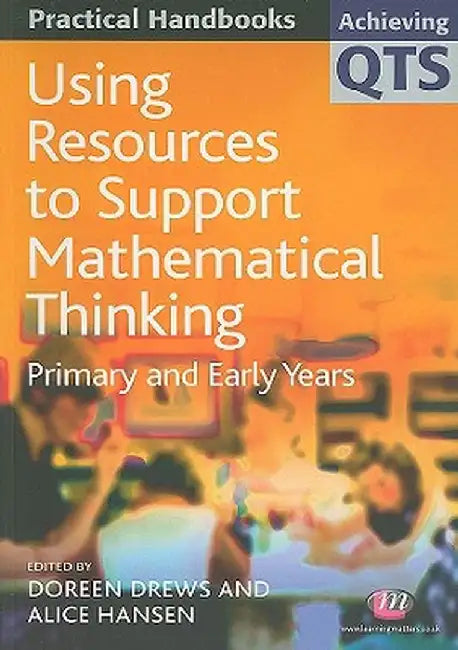 Using Resources to Support Mathematical Thinking: Primary and Early Years by Doreen Drews