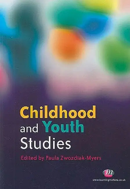 Childhood and Youth Studies by Paula Zwozdiak-Myers