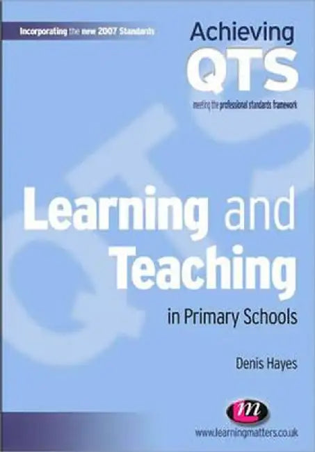 Learning and Teaching in Primary Schools by Denis Hayes