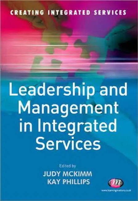 Leadership And Management In Integrated Services by Judy McKimm, Kay Phillips