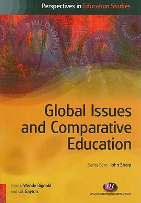Global Issues and Comparative Education by Wendy Bignold