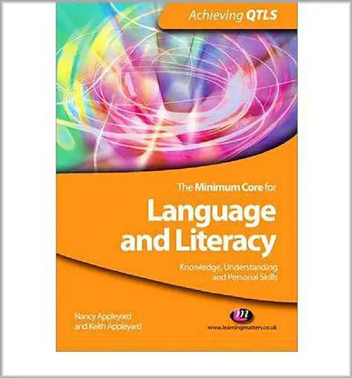 The Minimum Core For Language And Literacy: Knowledge, Understanding and Personal Skills by Nancy Appleyard, Keith Appleyard