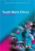 Youth Work Ethics by Jonathan Roberts