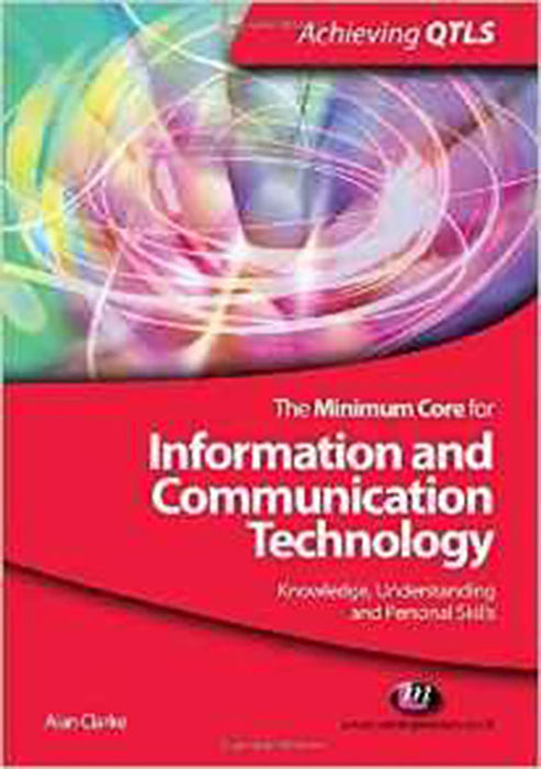 The Minimum Core For Information And Communication Technology: Knowledge, Understanding and Personal Skills