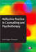 Reflective Practice in Counselling and Psychotherapy by Sofie