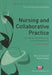 Nursing and Collaborative Practice: A Guide to Interprofessional Learning and Working by Benny Goodman