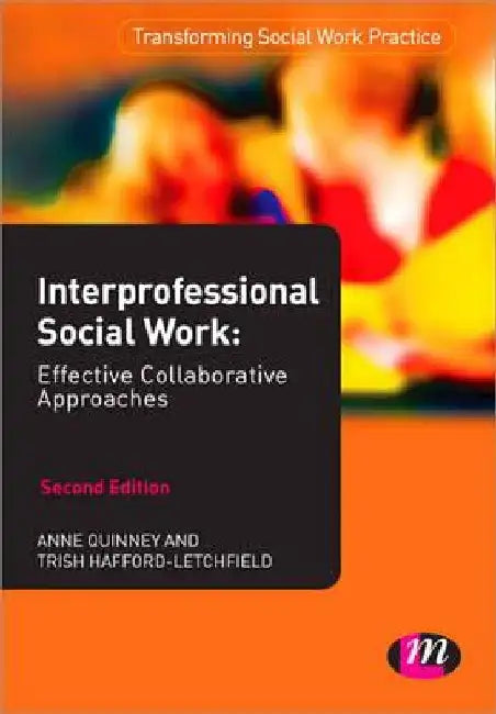 Interprofessional Social Work:: Effective Collaborative Approaches by Anne Quinney