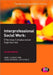 Interprofessional Social Work:: Effective Collaborative Approaches by Anne Quinney