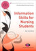 Information Skills for Nursing Students by Kay