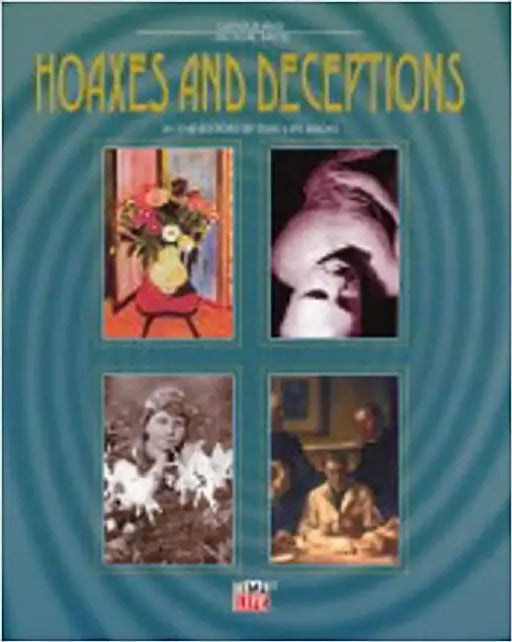 Hoaxes & Deceptions: part of the Curious & Unusual Facts Series by the editors of Time-Life Books