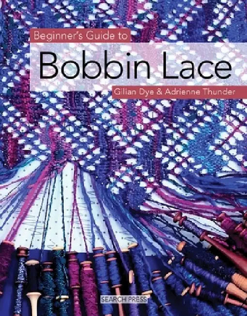 Beginner's Guide to Bobbin Lace by Gilian Dye