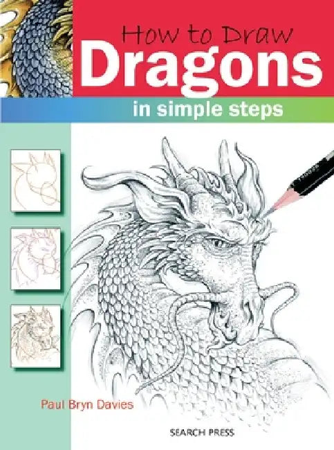 How to Draw Dragons: In Simple Steps by Paul Bryn Davies