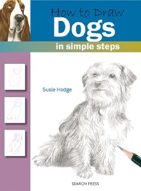 How to Draw Dogs: In Simple Steps by Susie Hodge