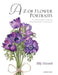 A-Z of Flower Portraits: An Illustrated Guide to Painting 40 Beautiful Flowers in Watercolour by Billy Showell