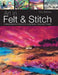 Art in Felt & Stitch: Creating Beautiful Works of Art Using Fleece, Fibres and Threads by Moy MacKay