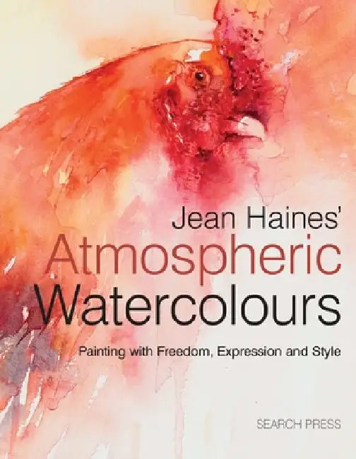 Jean Haines' Atmospheric Watercolours: Painting with Freedom, Expression and Style by Jean Haines