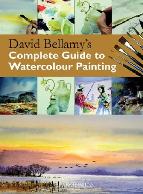 David Bellamy's Complete Guide to Watercolour Painting by David Bellamy
