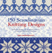 150 Scandinavian Knitting Designs by Mary Jane Mucklestone