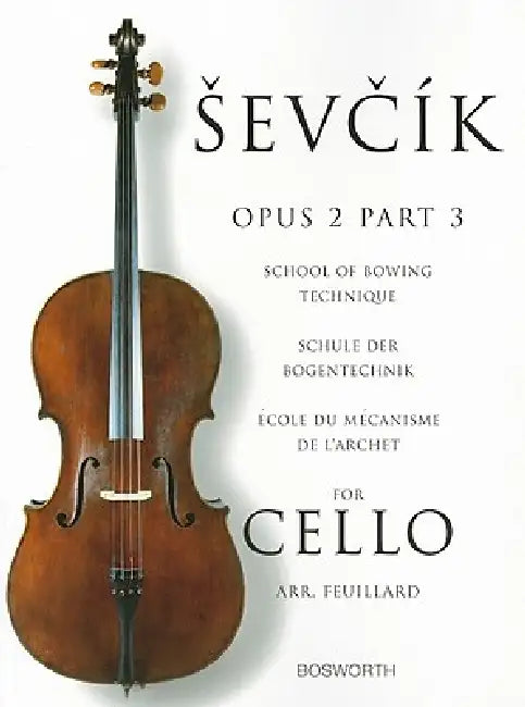 Sevcik for Cello - Opus 2, Part 3: School of Bowing Technique by Otakar Sevcik