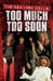 Too Much Too Soon: The New York Dolls by Nina Antonia