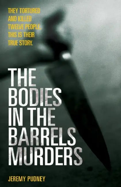 The Bodies In Barrel Murders by Jeremy Pudney