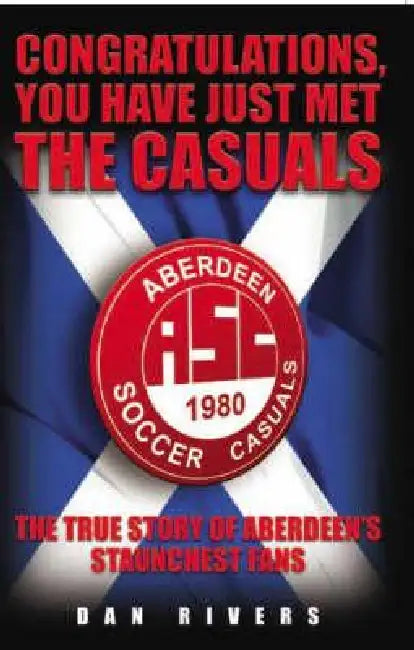 Congratulations, You Have Just Met The Casuals by Dan Rivers