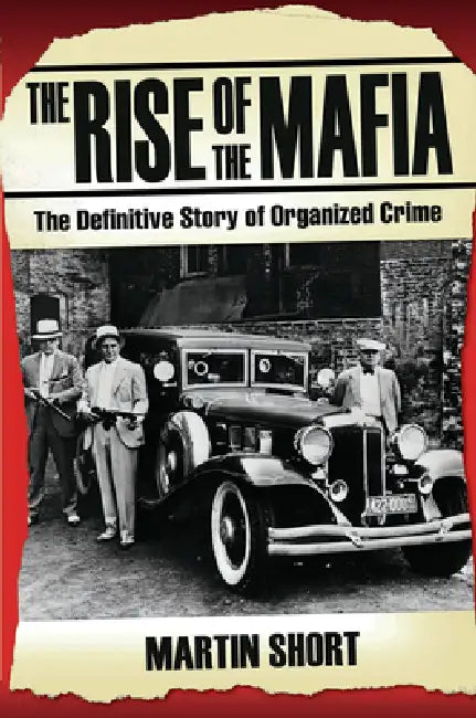The Rise of the Mafia by Martin Short