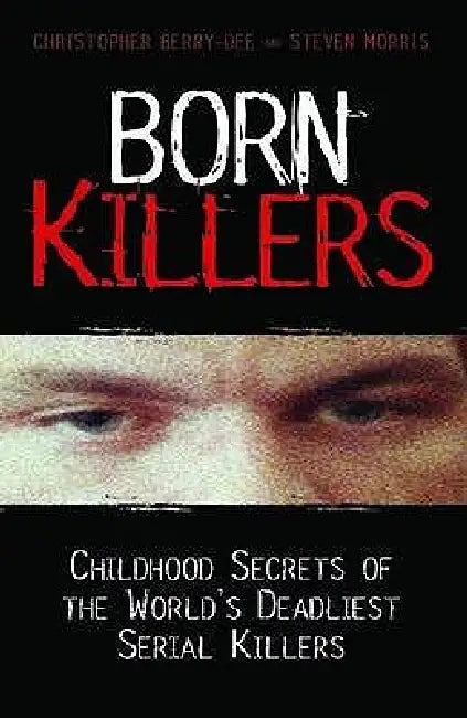 Born Killers by Christopher Berry-Dee