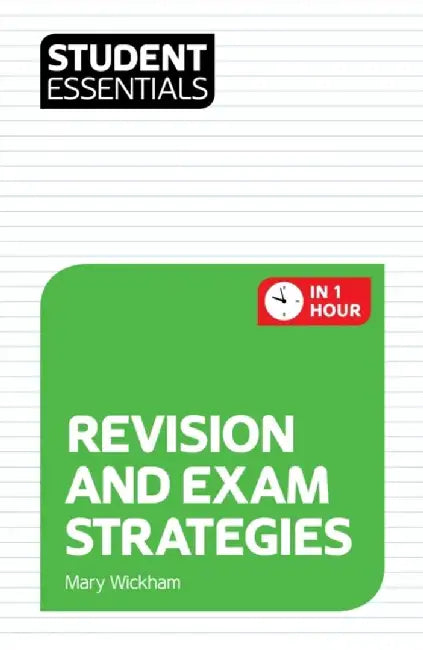 Student Essentials: Revision and Exam Strategies by Mary Wickham