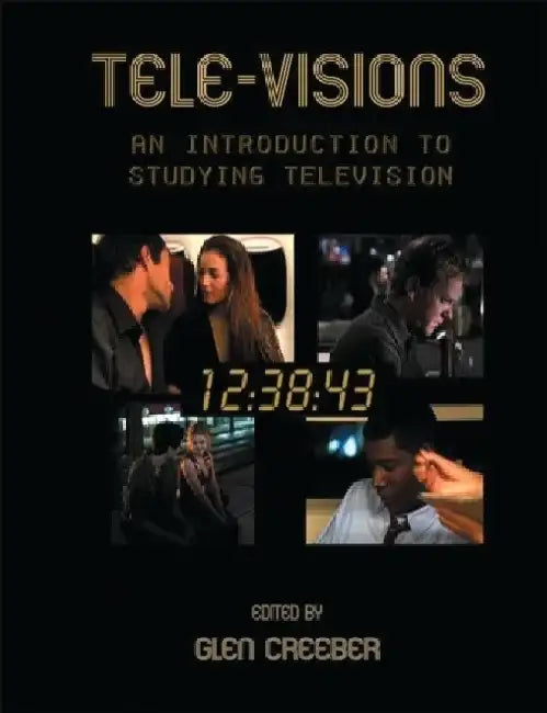 Tele-Visions: An Introduction to Studying Television by Na Na