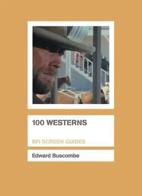 100 Westerns by Edward Buscombe