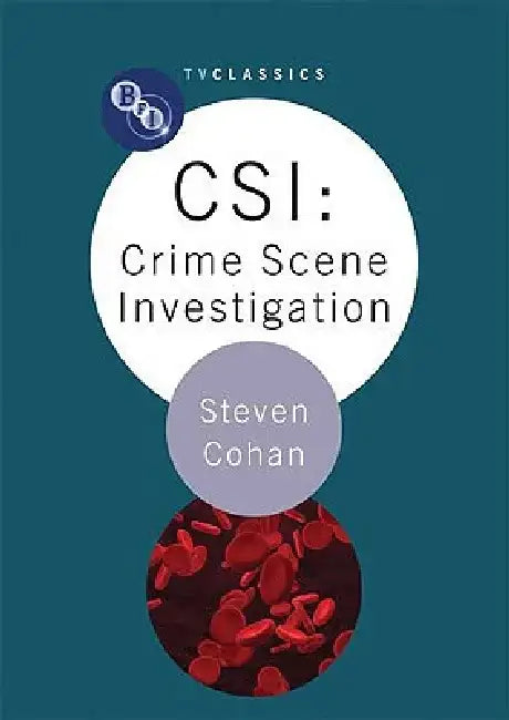 Csi: Crime Scene Investigation by Steven Cohan
