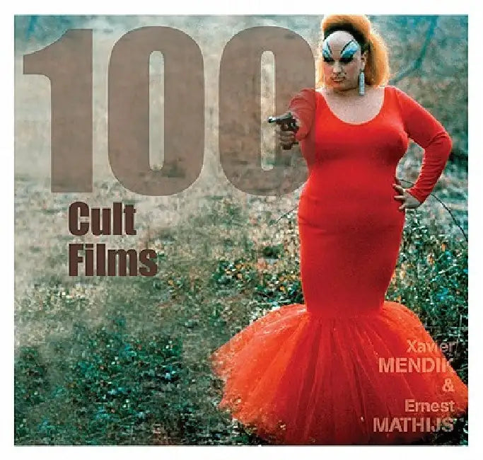 100 Cult Films by Ernest Mathijs