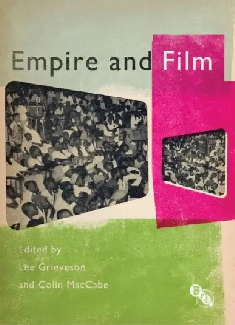 Empire and Film by Lee Grieveson