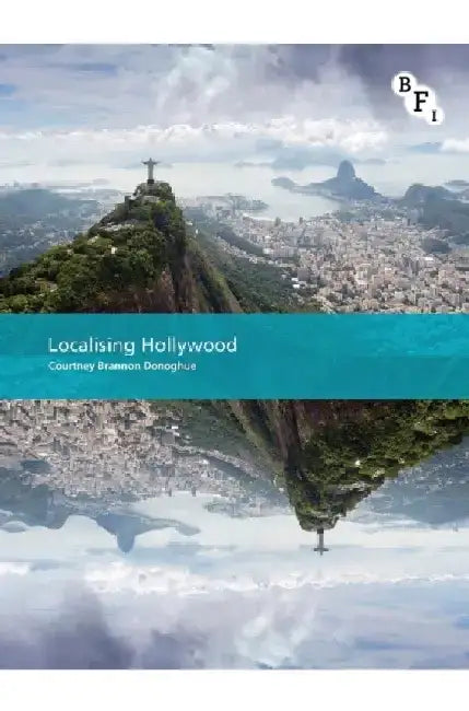 Localising Hollywood by Courtney Brannon Donoghue