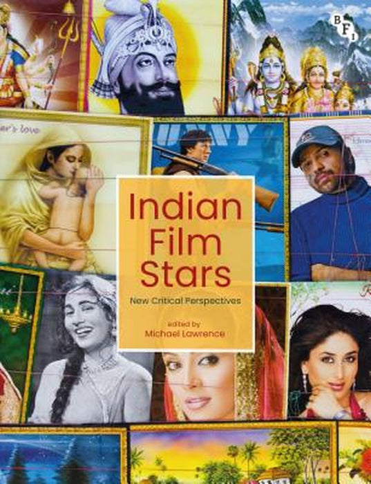 Indian Film Stars: New Critical Perspectives: New Critical Perspectives by Michael Lawrence