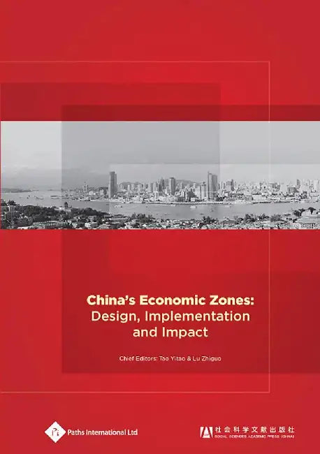 China's Economic Zones: Design, Implementation and Impact by Tao Yitao