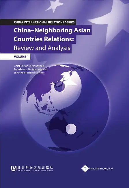 China - Neighboring Asian Countries Relations: Review and Analysis by Li Xiangyang