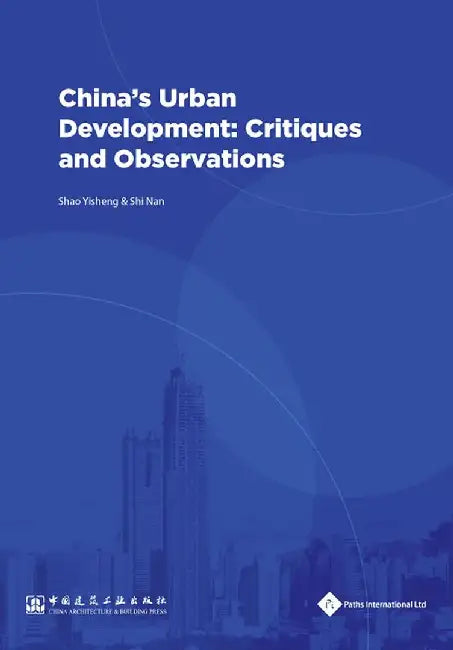 China's Urban Development: Critiques and Observations by Shao Yisheng