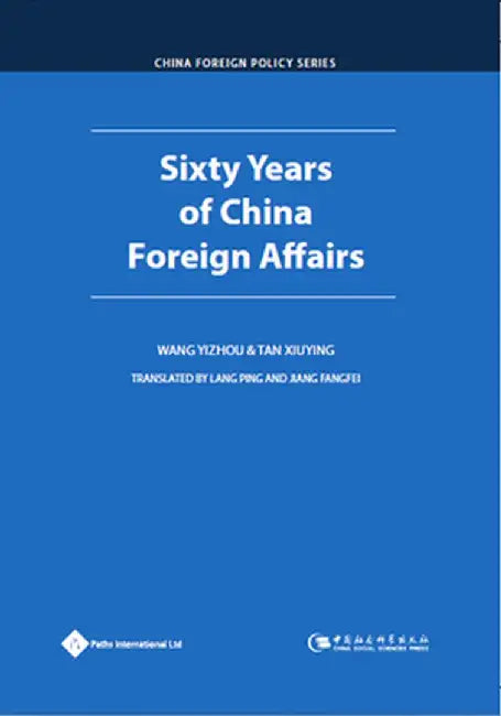 Sixty Years of China Foreign Affairs by Wang Yizhou