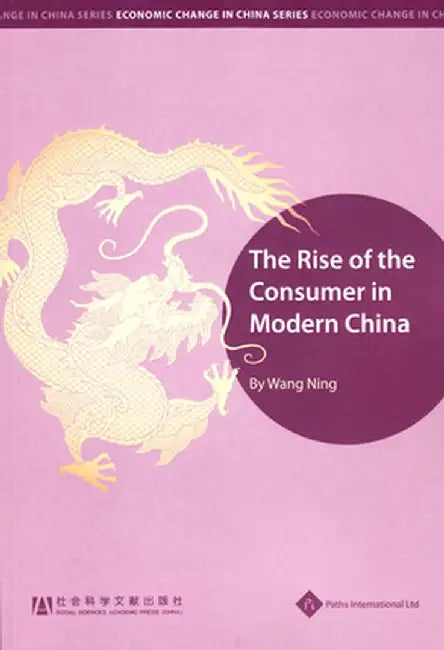 The Rise of the Consumer in Modern China by Wang Ning