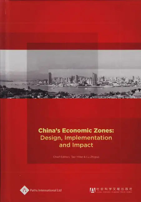 China's Economic Zones: Design, Implementation and Impact by Tao Yitao