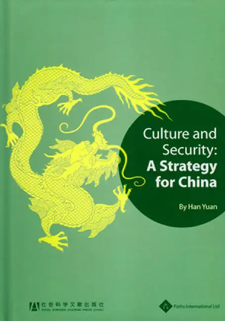 Culture and Security: A Strategy for China by Han Yuan
