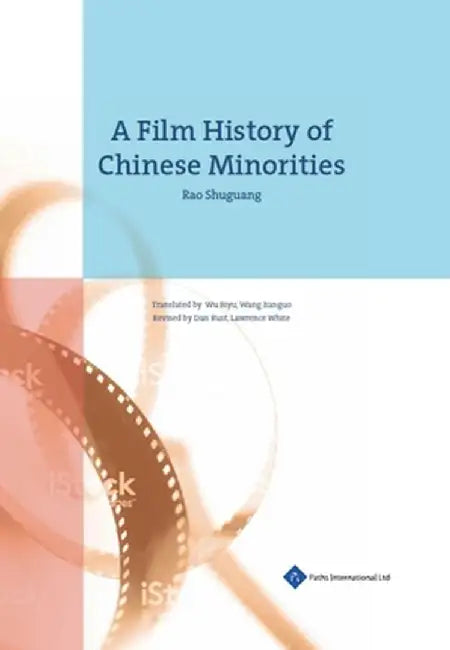 A Film History of Chinese Minorities by Rao Shuguang
